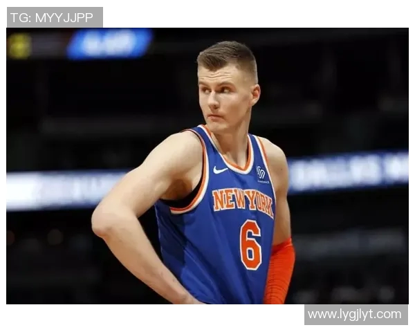 克里斯塔普斯波尔津吉斯：重返赛场的巨人如何改变球队命运